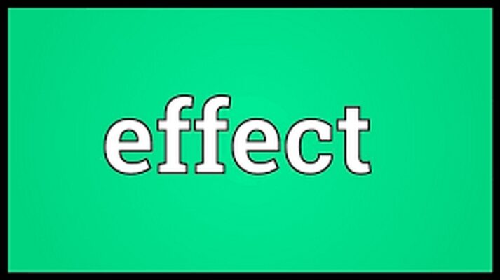 "Effect" có nghĩa là "hiệu quả" hoặc "tác động"