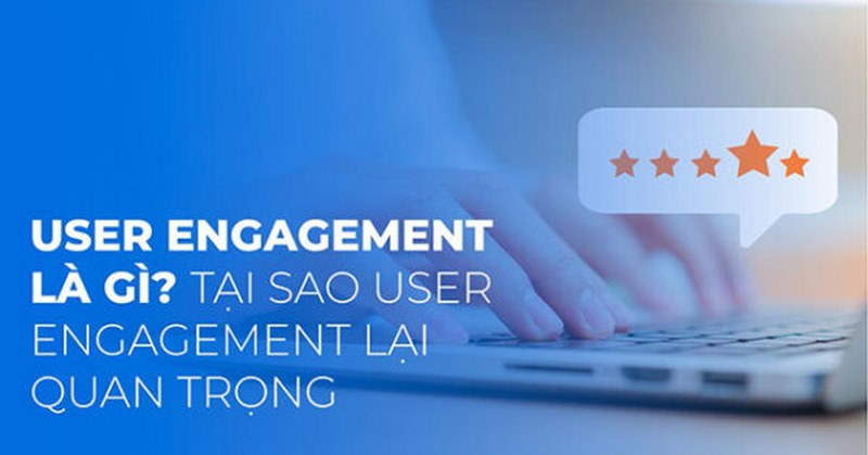 User engagement là gì?