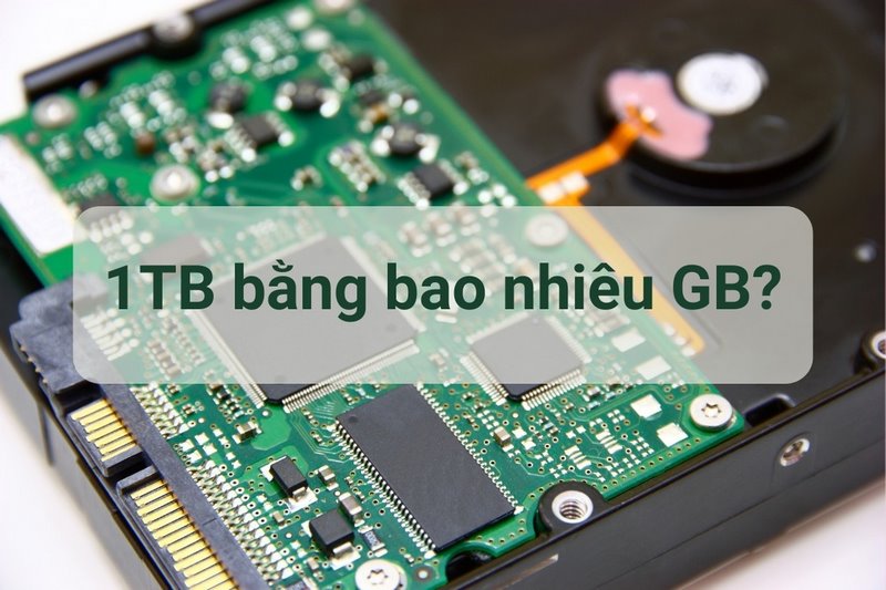 1TB bằng bao nhiêu GB?