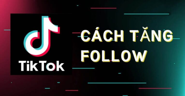 Cách tăng follow TikTok miễn phí