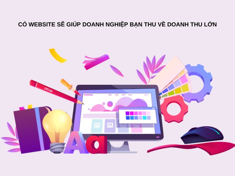 Có website sẽ giúp doanh nghiệp bạn thu về doanh thu lớn