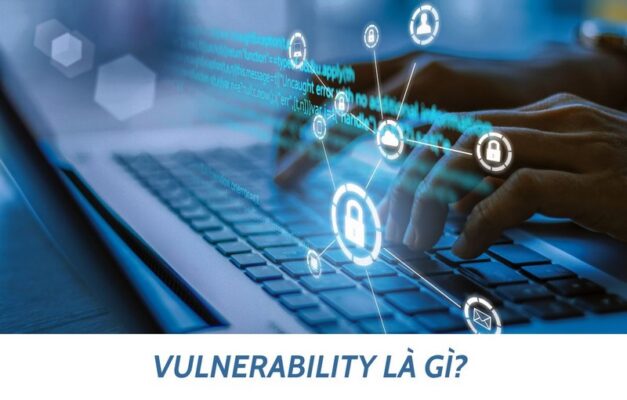 Vulnerability là lỗ hổng bảo mật